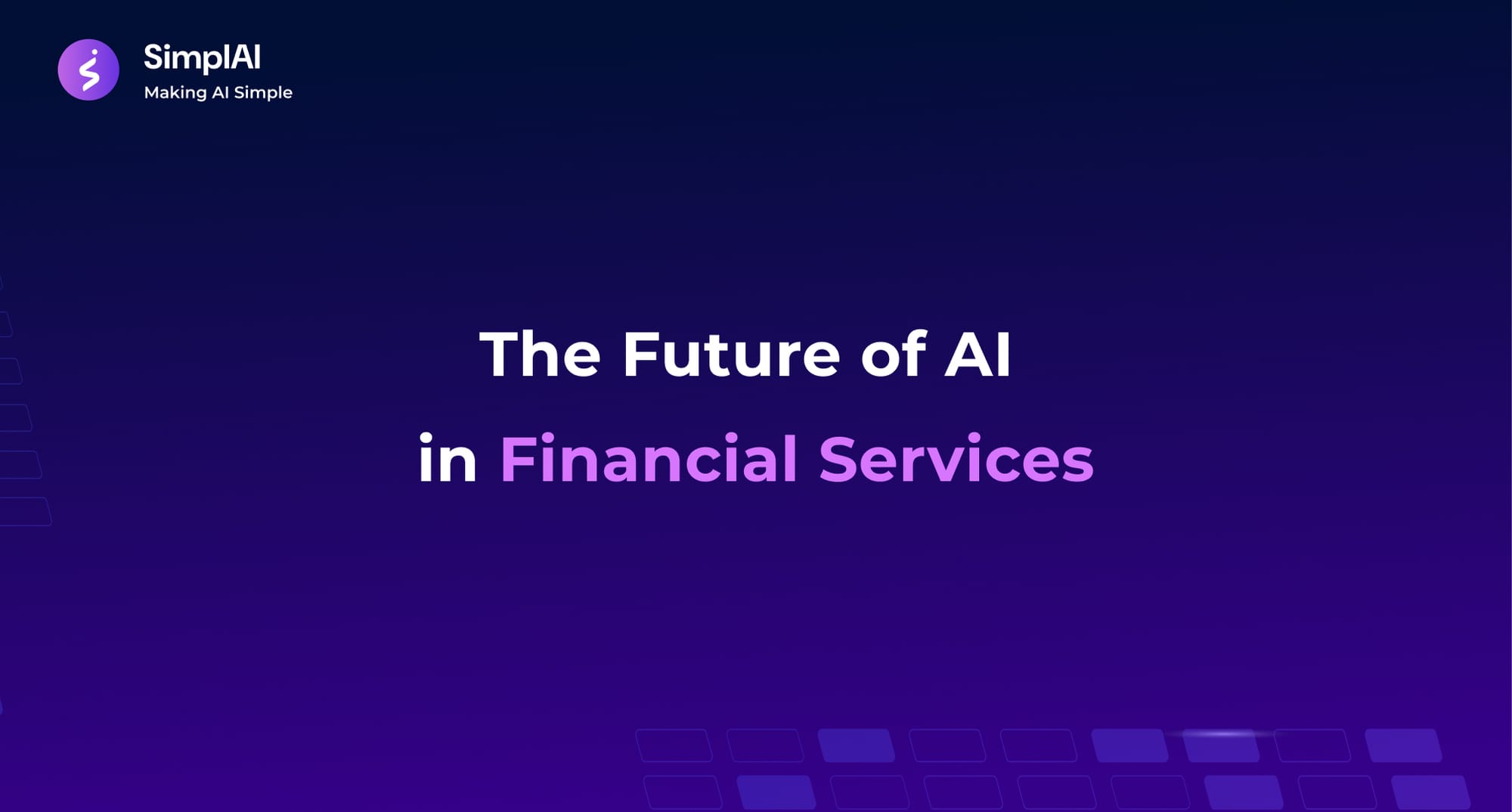 The Future of AI in Financial Services