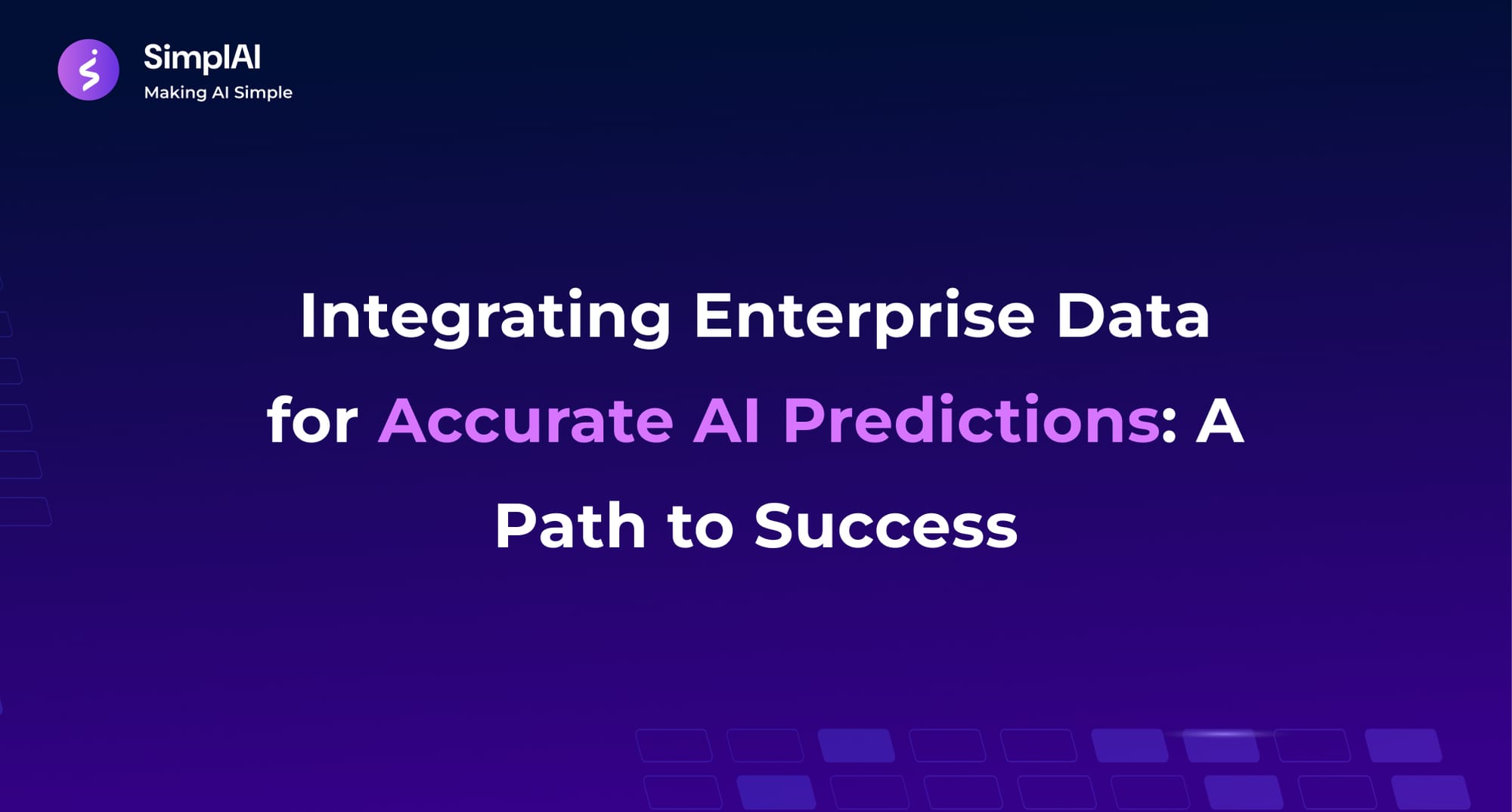 Integrating Enterprise Data for Accurate AI Predictions: A Path to Success