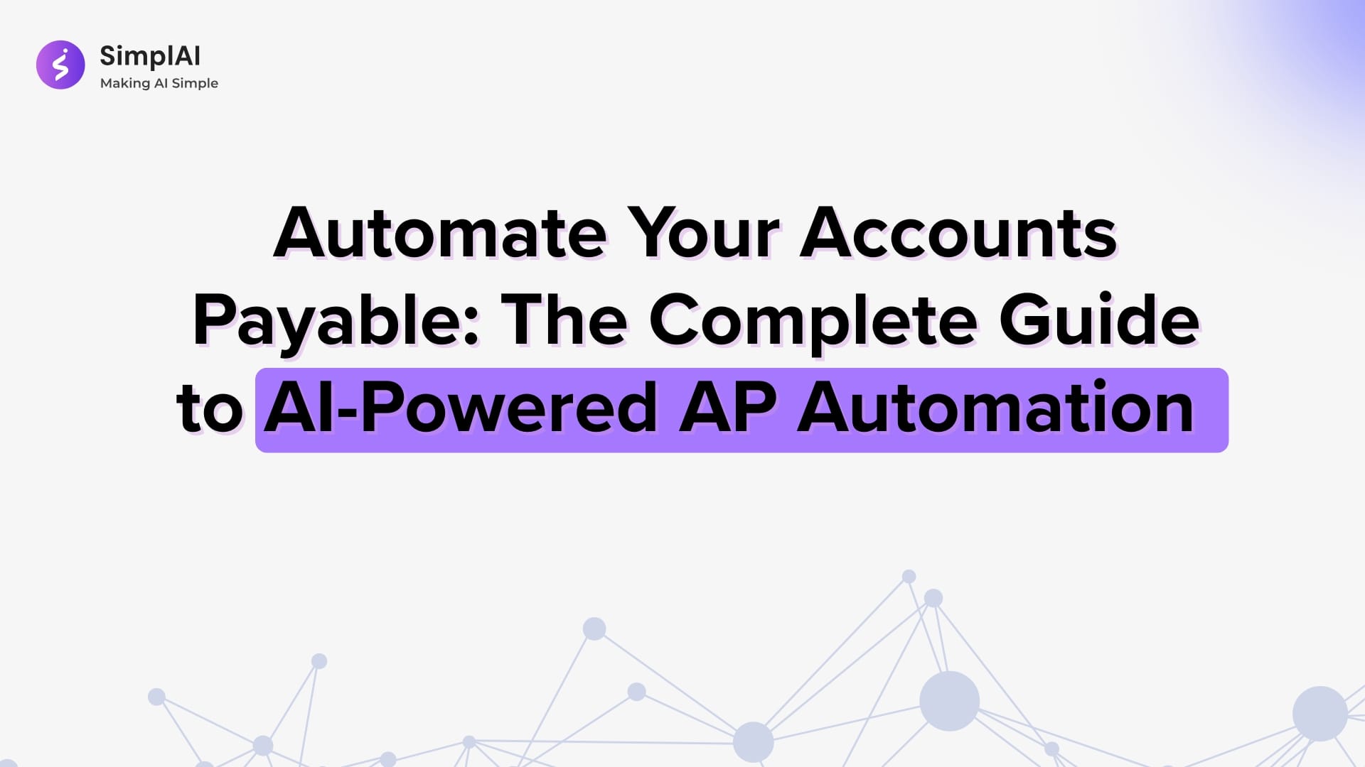 Automate Your Accounts Payable: The Complete Guide to AI-Powered AP Automation