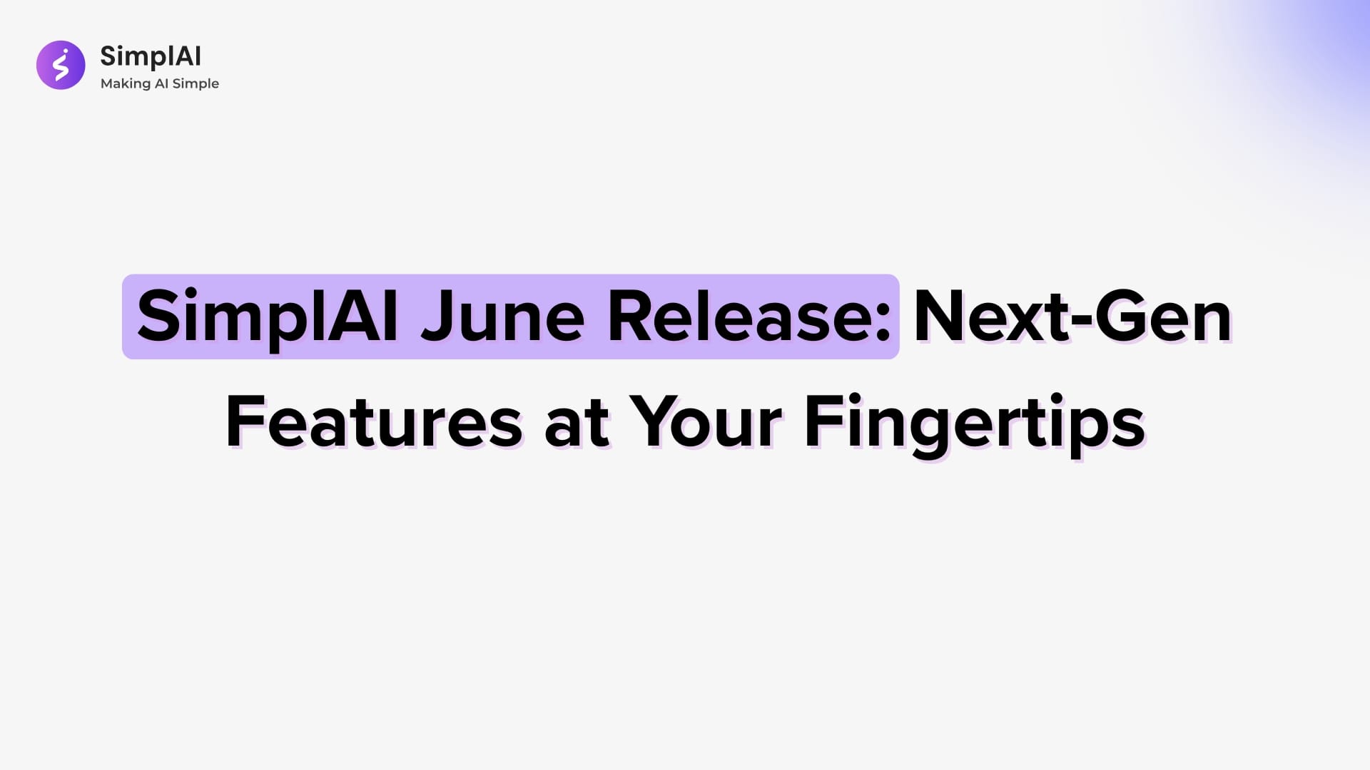 SimplAI June Release: