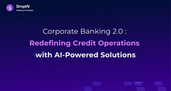 Corporate Banking 2.0: Redefining Credit Operations with AI-Powered Solutions