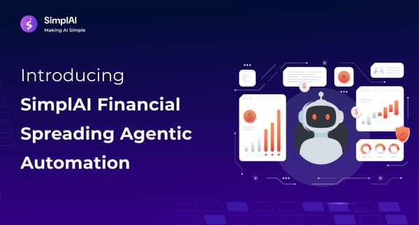 Introducing SimplAI Financial Spreading Agentic Automation