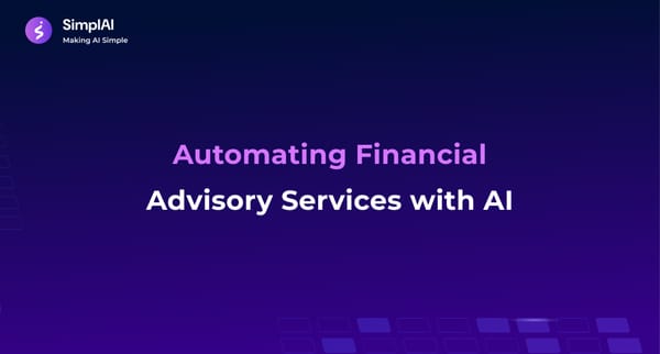 Automating Financial Advisory Services with AI