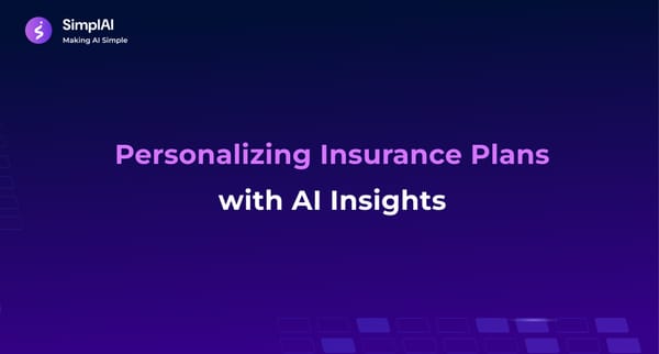 Personalizing Insurance Plans with AI Insights
