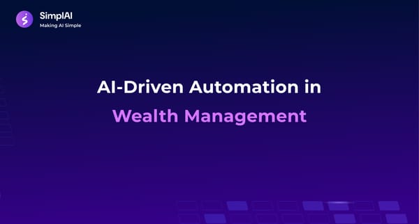 AI-Driven Automation in Wealth Management