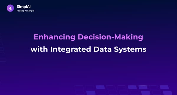 Enhancing Decision-Making with Integrated Data Systems
