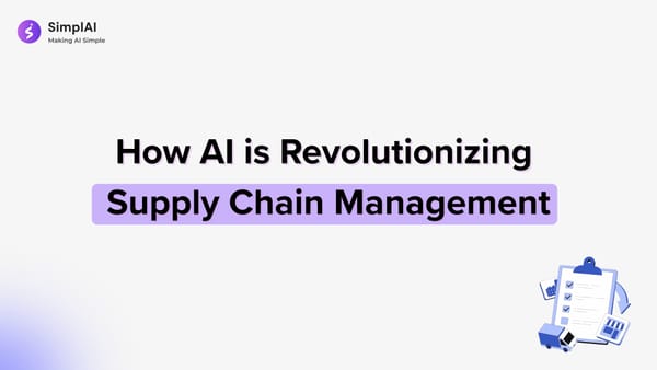 How AI is Revolutionizing Supply Chain Management