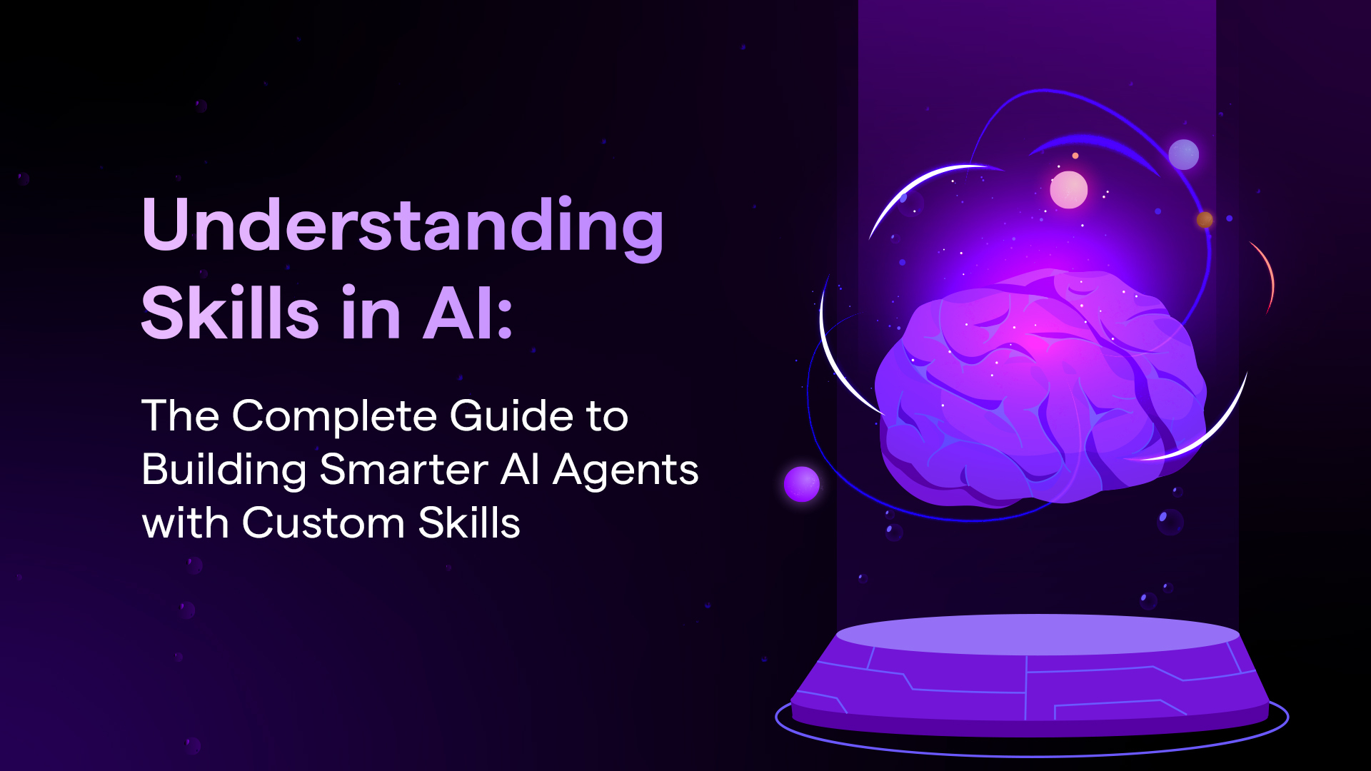 Understanding Skills in AI: The Complete Guide to Building Smarter AI ...